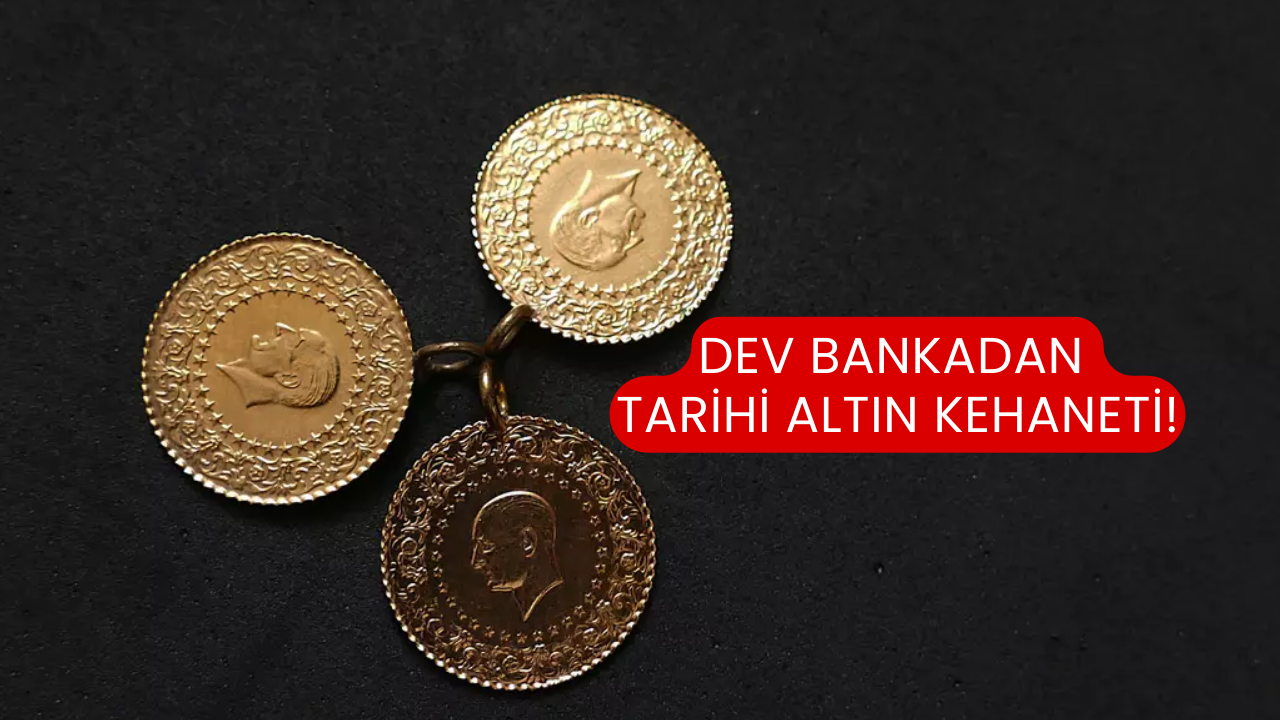 Dev Bankadan Tarihi Altın Kehaneti!