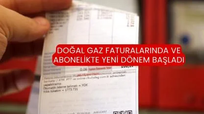 Doğal Gaz Faturalarında ve Abonelikte Yeni Dönem Başladı