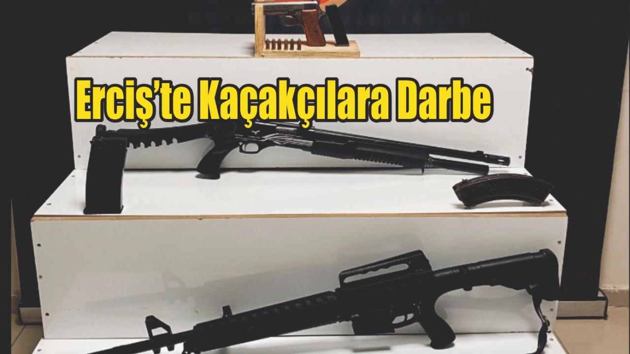 ERCİŞ’TE KAÇAKÇILIK VE RUHSATSIZ SİLAH OPERASYONU