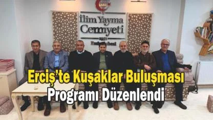 Erciş’te Kuşaklar Buluşması Programı Düzenlendi