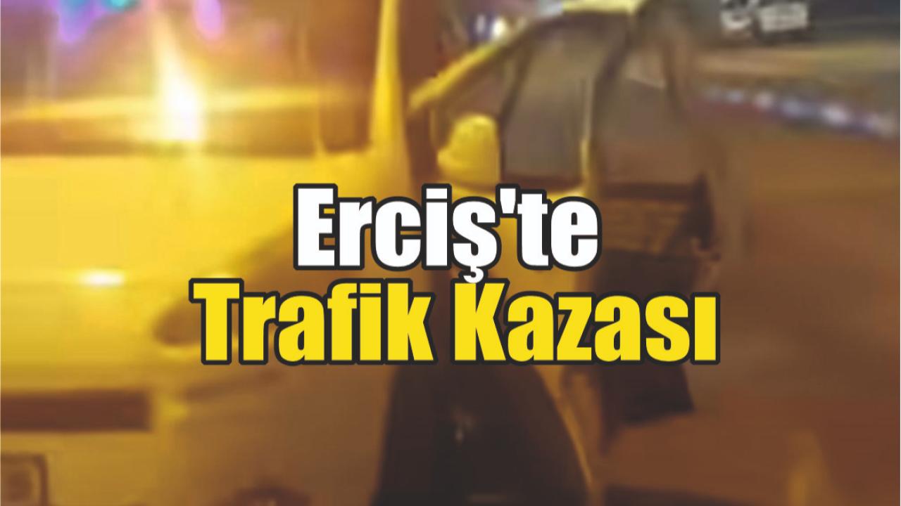 Erciş'te trafik kazası