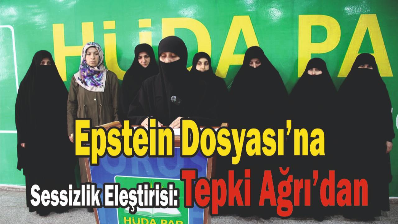 HÜDA PAR Ağrı Kadın Kolları’ndan Epstein Dosyasına Tepki