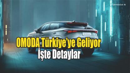 OMODA 5 ve 7 Türkiye’ye Geliyor