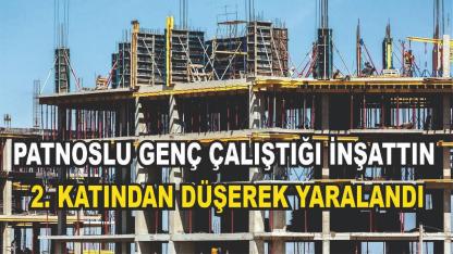 Patnoslu Genç İnaşattan Düşerek Yaralandı