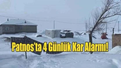 Patnos’ta 4 Günlük Kar Alarmı!