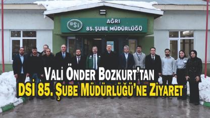 Vali Önder Bozkurt’tan DSİ 85. Şube Müdürlüğü’ne Ziyaret