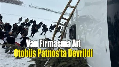Van Firmasına Ait Yolcu Otobüsü Patnos’ta Devrildi: Çok Sayıda Yaralı