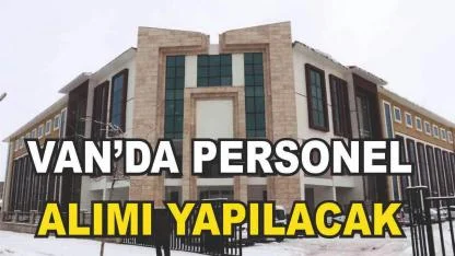Van'da 40 Personel Alımı Yapılacak
