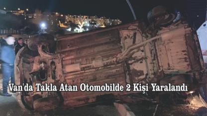 Van'da Takla Atan Otomobilde 2 Kişi Yaralandı