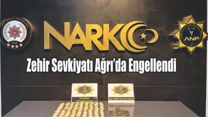 Zehir Sevkiyatı Ağrı’da Engellendi