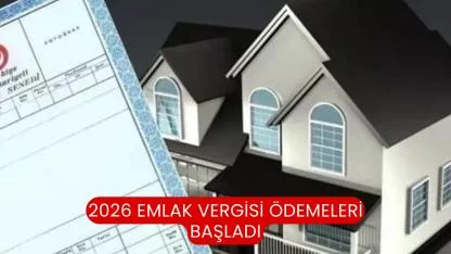 2026 Emlak Vergisi Ödemeleri Başladı