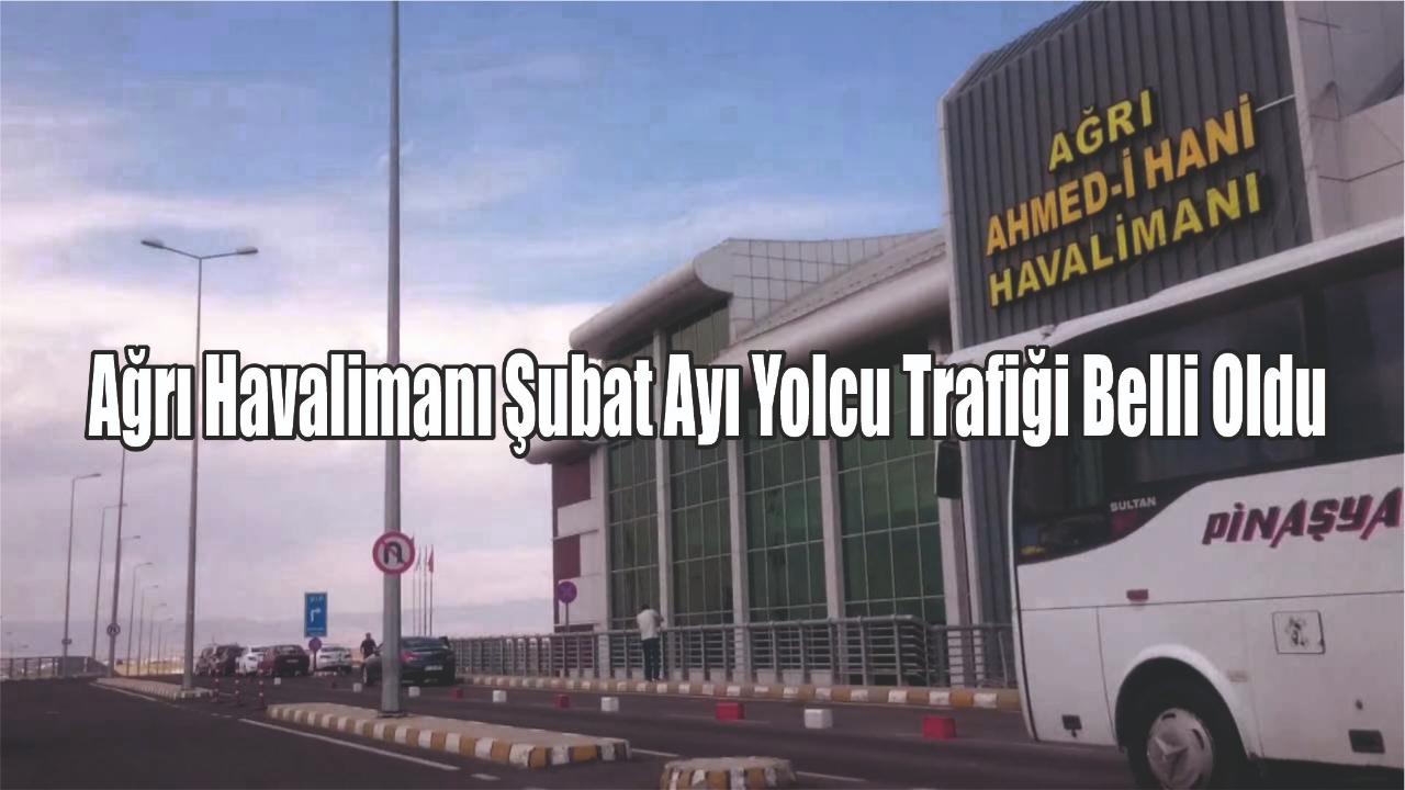 Ağrı Havalimanı Şubat Ayı Yolcu Trafiği Belli Oldu