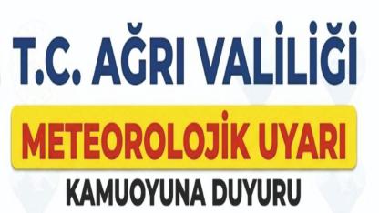 Ağrı Valiliği’nden Meteorolojik Uyarı