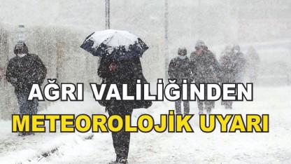 Ağrı Valiliğinden olumsuz hava koşullarına karşı uyarı geldi