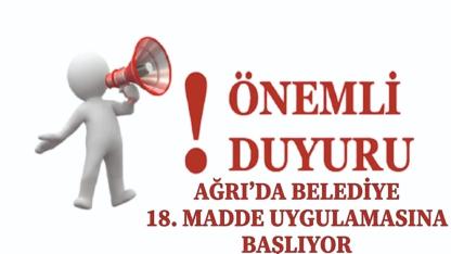 Ağrı’da Belediye 18. Madde Uygulamasına Başlıyor