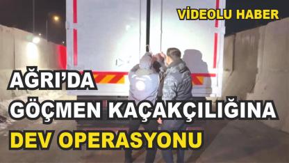 Ağrı’da göçmen kaçakçılığına dev operasyon