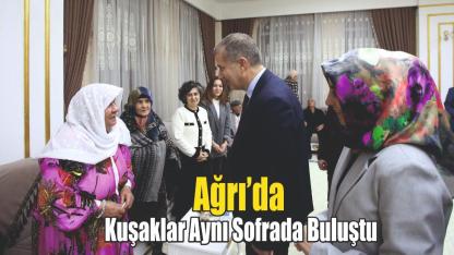 Ağrı’da Kuşaklar Aynı Sofrada Buluştu