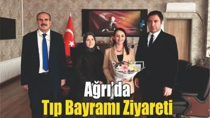 Ağrı’da Tıp Bayramı’nda Anlamlı Ziyaret