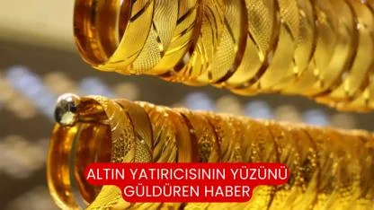 Altın Yatırıcısının Yüzünü Güldüren Haber