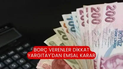 Borç verenler dikkat Yargıtay'dan emsal karar