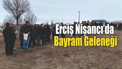 Erciş Nişancı’da Bayram Geleneği