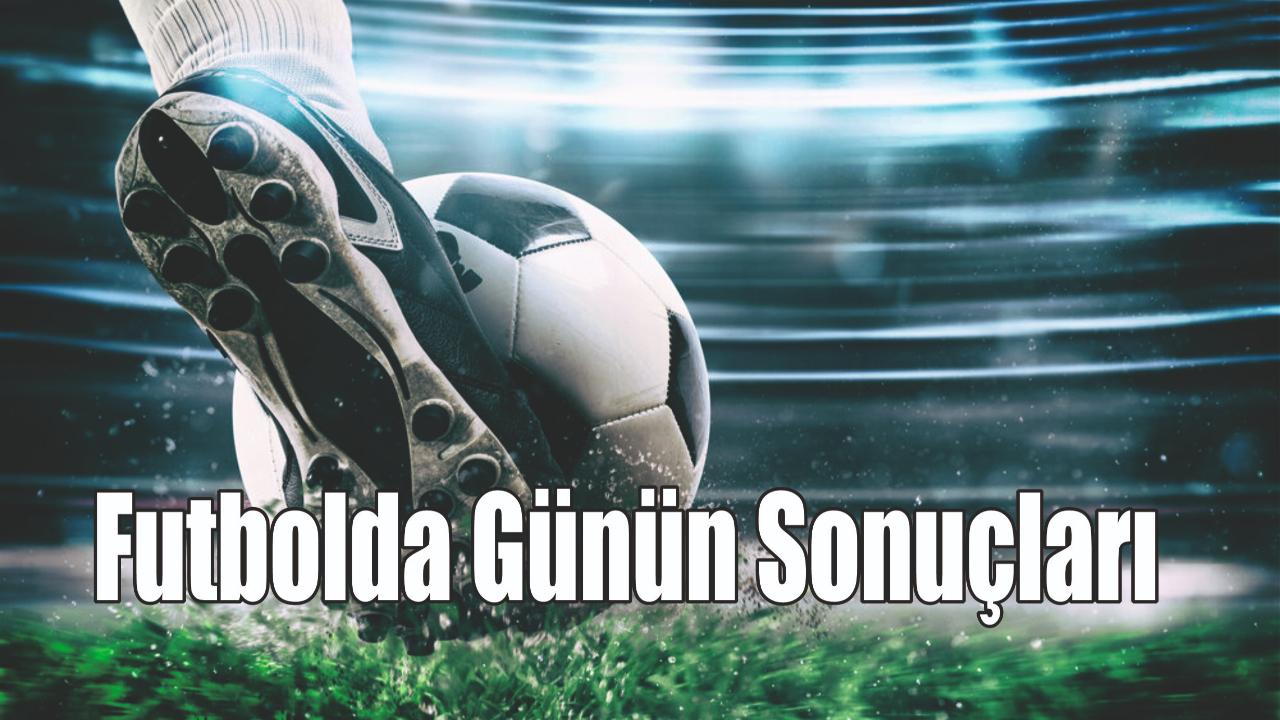 Futbolda Günün Sonuçları: Türkiye ve Avrupa’da Heyecan Sürüyor