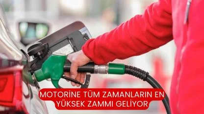 Motorine Tüm Zamanların En Yüksek Zammı Geliyor