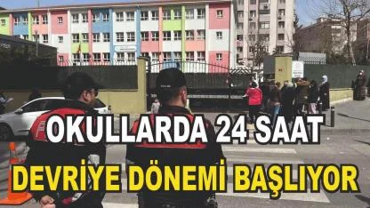 Okullarda 24 Saat Devriye Dönemi Başlıyor
