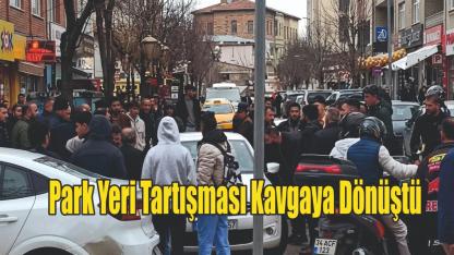 Park Yeri Tartışması Kavgaya Dönüştü
