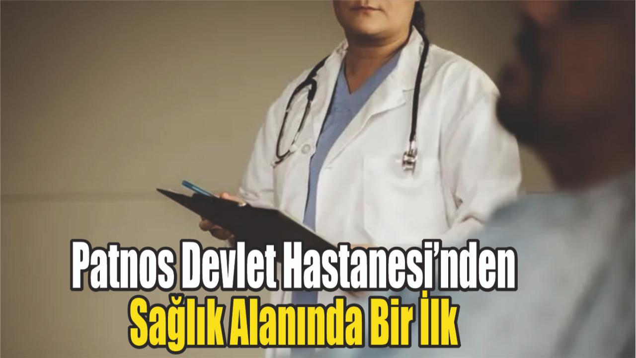 Patnos Devlet Hastanesi’nden Bir İlk