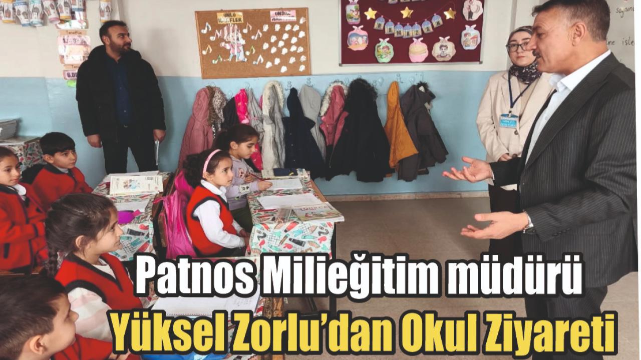 Patnos Milieğitim müdürü, Yüksel Zorlu’dan Okul Ziyareti