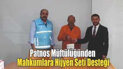 Patnos Müftülüğünden Mahkumlara Hijyen Seti Desteği