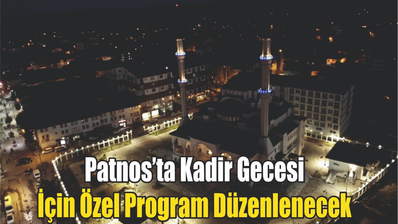 Patnos’ta Kadir Gecesi İçin Özel Program Düzenlenecek
