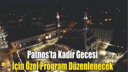 Patnos’ta Kadir Gecesi İçin Özel Program Düzenlenecek