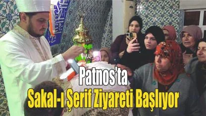 Patnos’ta Sakal-ı Şerif Ziyareti Başlıyor