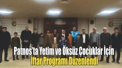 Patnos’ta Yetim ve Öksüz Çocuklar İçin İftar Programı Düzenlendi