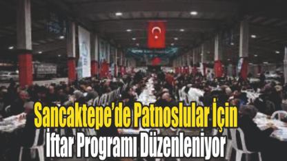 Sancaktepe’de Patnoslular İçin İftar Programı Düzenleniyor