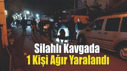 Silahlı Kavgada 1 Kişi Ağır Yaralandı