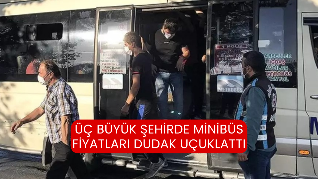 Üç Büyük Şehirde Minibüs Fiyatları Dudak Uçuklattı
