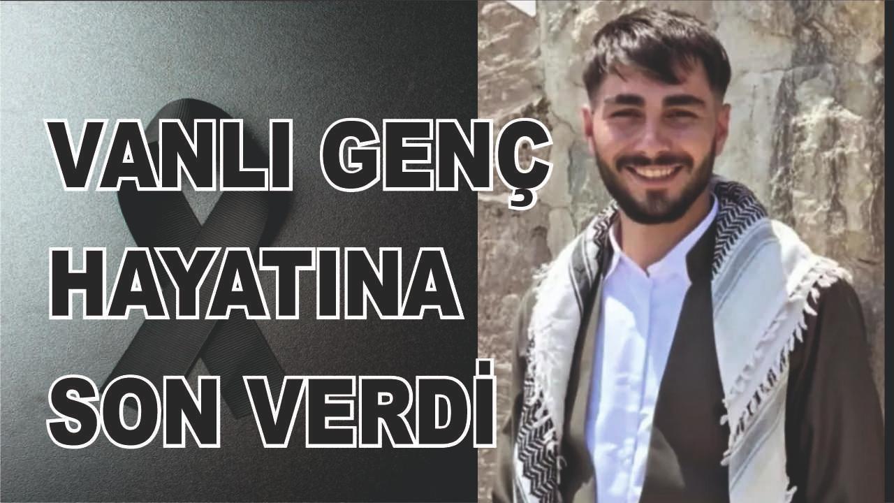 Vanlı Genç'ten Acı Haber; Sevenleri Yasta