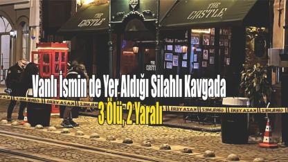 Vanlı İsmin de Yer Aldığı Saldırı: 3 Ölü, 2 Yaralı