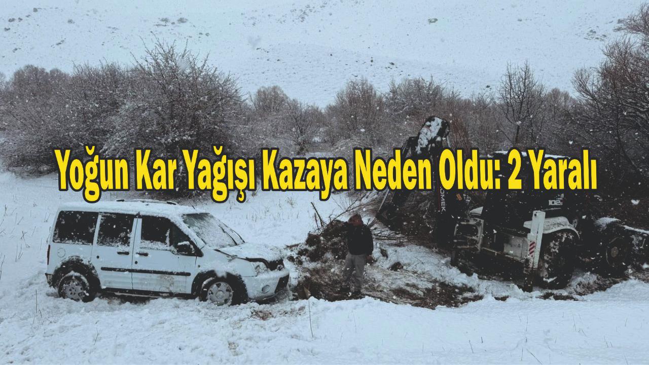 Yoğun Kar Yağışı Kazaya Neden Oldu: 2 Yaralı