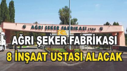 Ağrı Şeker Fabrikası 8 İşçi Alacak: 5 Ay Süreli İstihdam Fırsatı