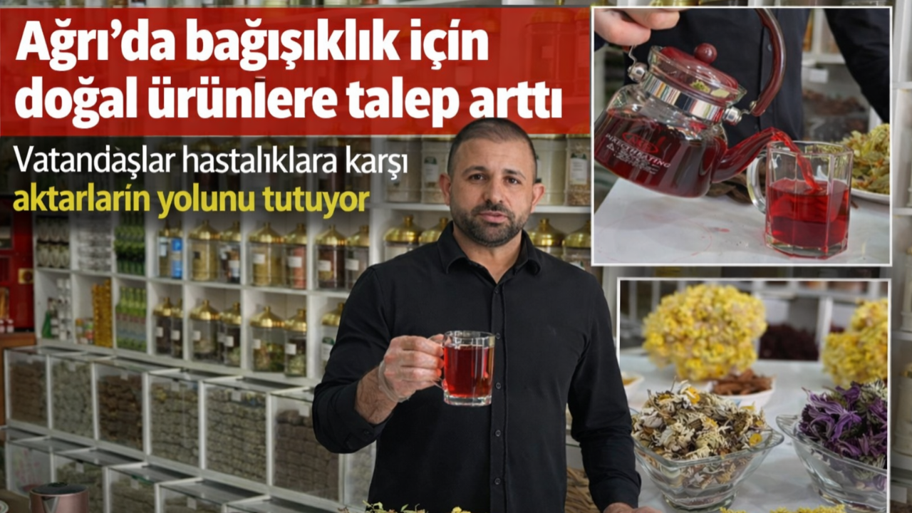 Ağrı’da bağışıklık için doğal ürünlere talep arttı