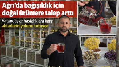 Ağrı’da bağışıklık için doğal ürünlere talep arttı