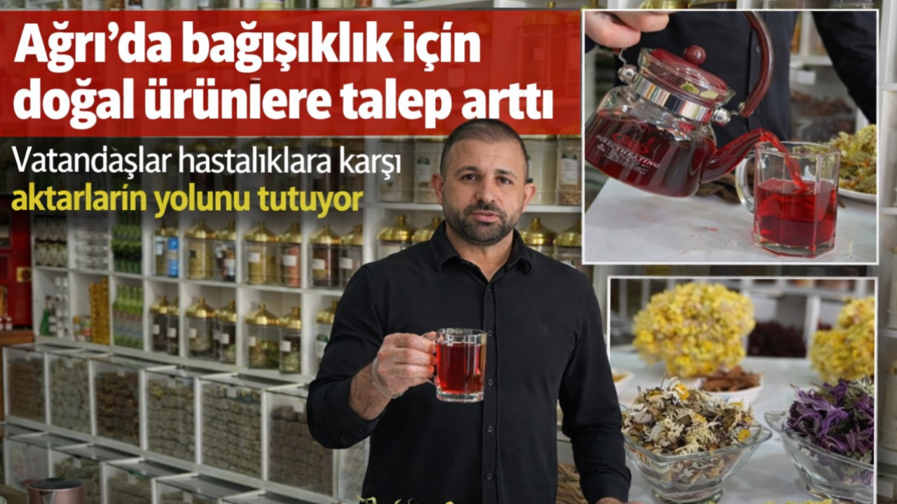Ağrı’da bağışıklık için doğal ürünlere talep arttı