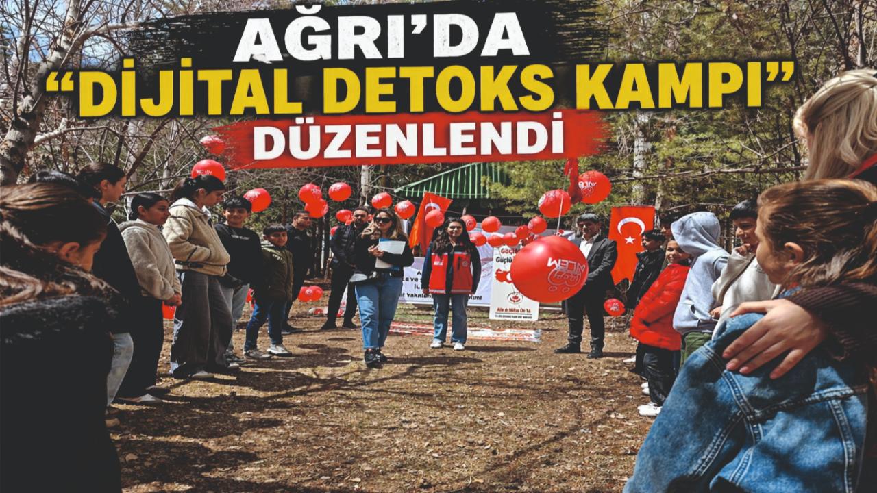 Ağrı’da “Dijital Detoks Kampı” düzenlendi