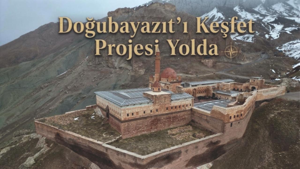 Ağrı’da “Doğubayazıt’ı Keşfet” projesi hayata geçiriliyor