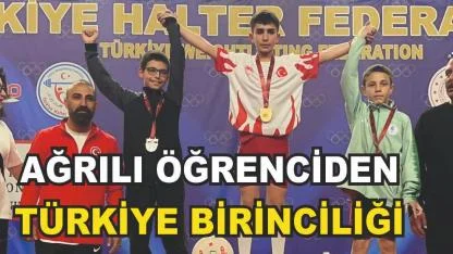 Ağrı’da öğrenci Osman Oğur’dan halterde Türkiye birinciliği