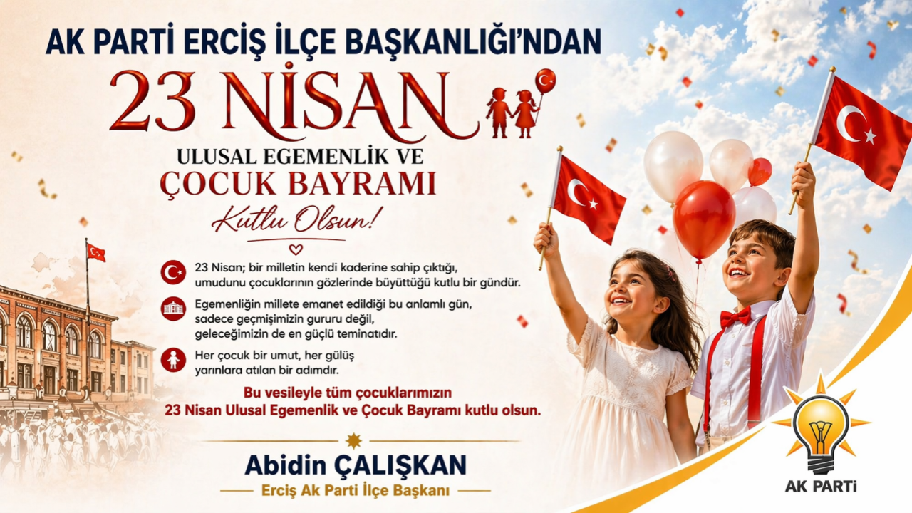 AK Parti Erciş İlçe Başkanlığı’ndan 23 Nisan Mesajı